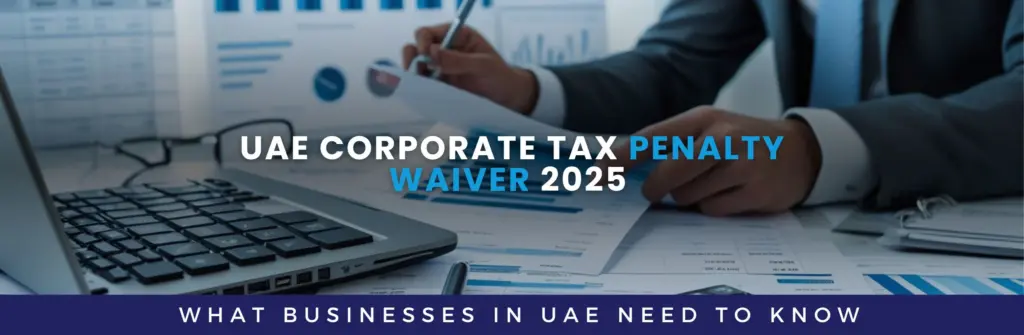UAE Corporate Tax Penalty Waiver 2025