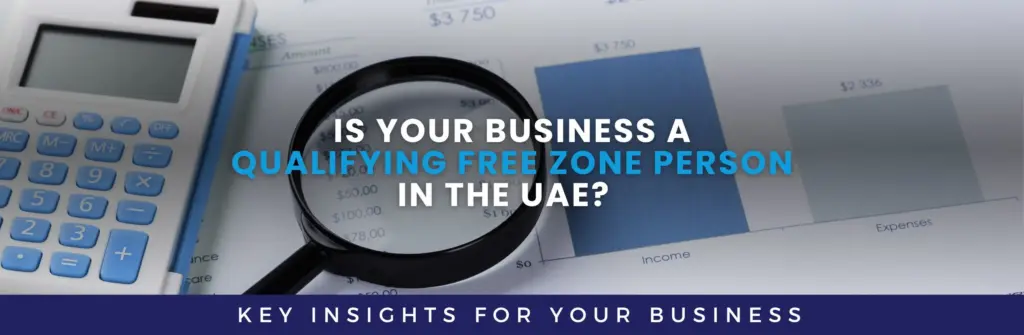 Qualifying Free Zone Person in the UAE